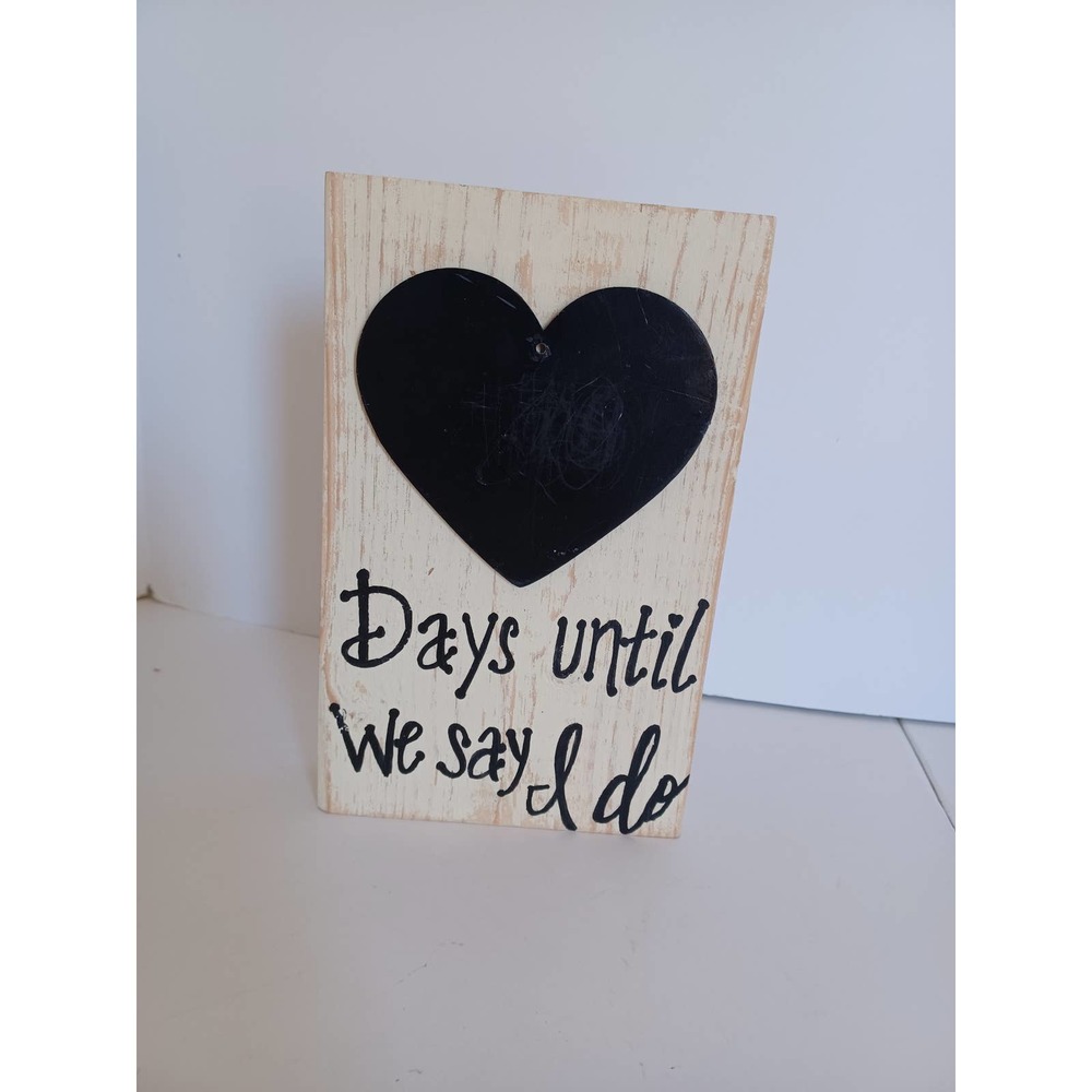 Wooden wedding countdown sign chalkboard heart days until we say I do 9" x 6"